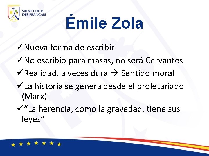 Émile Zola üNueva forma de escribir üNo escribió para masas, no será Cervantes üRealidad,