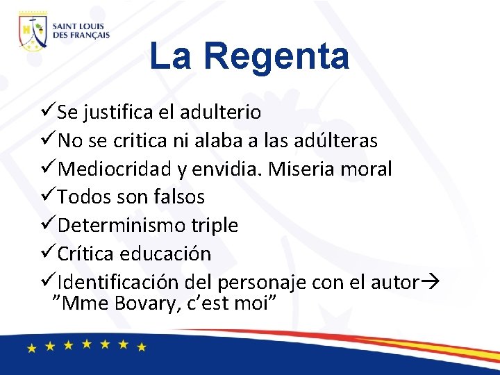 La Regenta üSe justifica el adulterio üNo se critica ni alaba a las adúlteras