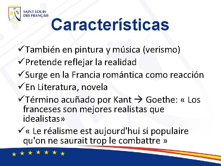 Características üTambién en pintura y música (verismo) üPretende reflejar la realidad üSurge en la