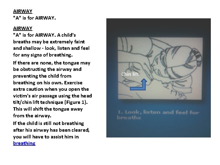 AIRWAY "A" is for AIRWAY. A child's breaths may be extremely faint and shallow