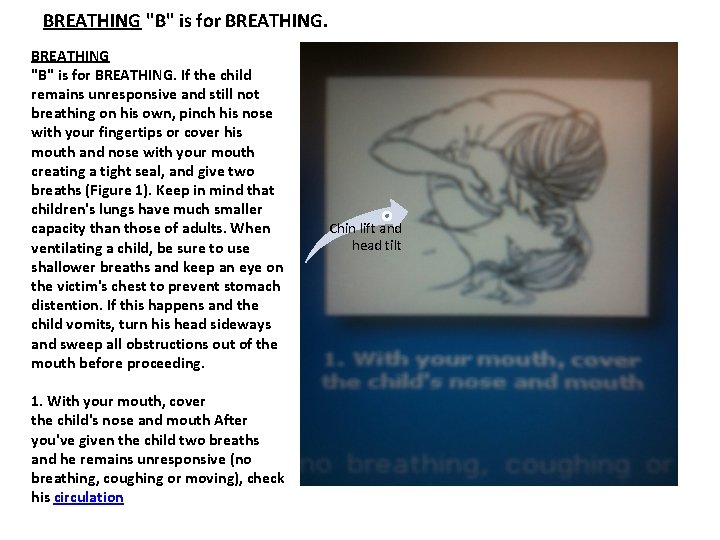 BREATHING "B" is for BREATHING. If the child remains unresponsive and still not breathing