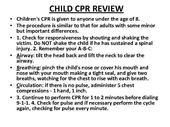 CHILD CPR REVIEW • Children's CPR is given to anyone under the age of