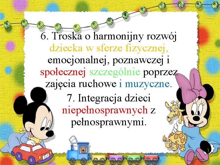 6. Troska o harmonijny rozwój dziecka w sferze fizycznej, emocjonalnej, poznawczej i społecznej szczególnie