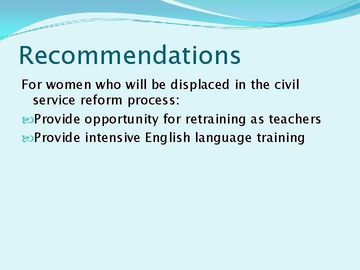 Recommendations For women who will be displaced in the civil service reform process: Provide