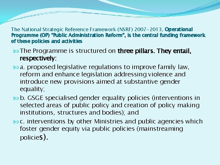 The National Strategic Reference Framework (NSRF) 2007 -2013, Operational Programme (OP) “Public Administration Reform”,