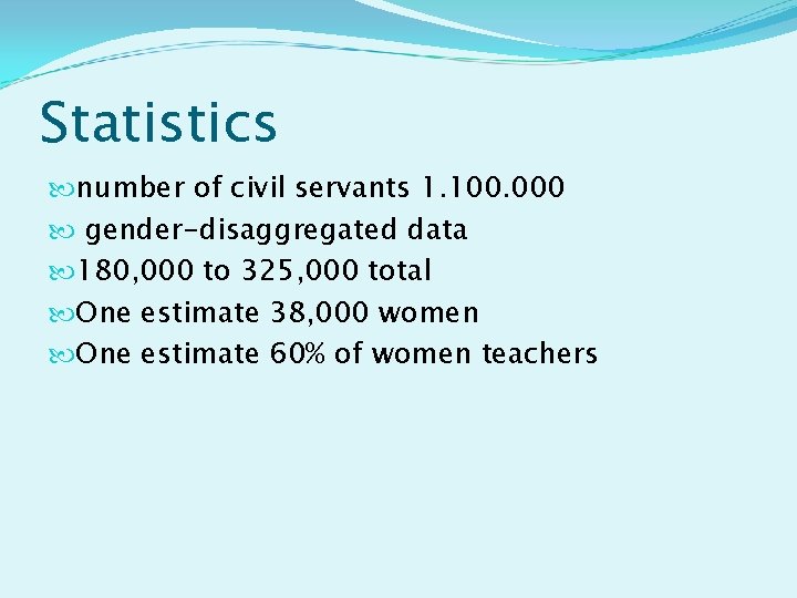 Statistics number of civil servants 1. 100. 000 gender-disaggregated data 180, 000 to 325,