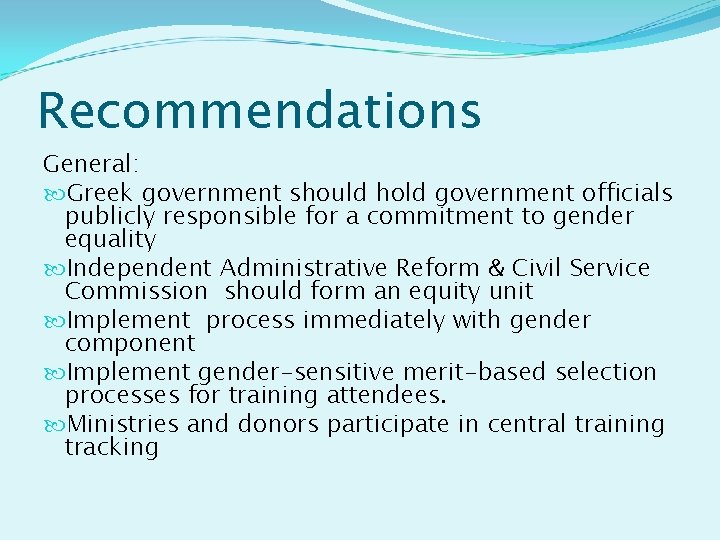 Recommendations General: Greek government should hold government officials publicly responsible for a commitment to
