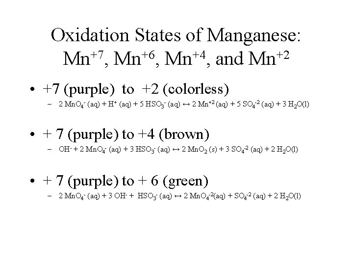 Oxidation States of Manganese: Mn+7, Mn+6, Mn+4, and Mn+2 • +7 (purple) to +2