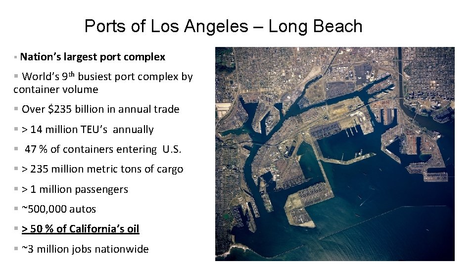 Ports of Los Angeles – Long Beach § Nation’s largest port complex § World’s