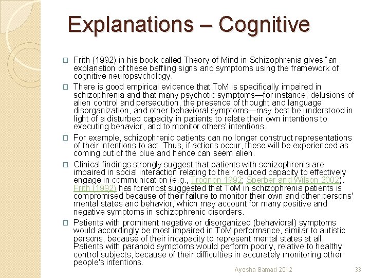 Explanations – Cognitive � � � Frith (1992) in his book called Theory of