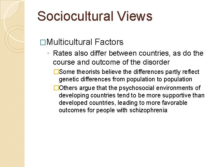 Sociocultural Views �Multicultural Factors ◦ Rates also differ between countries, as do the course