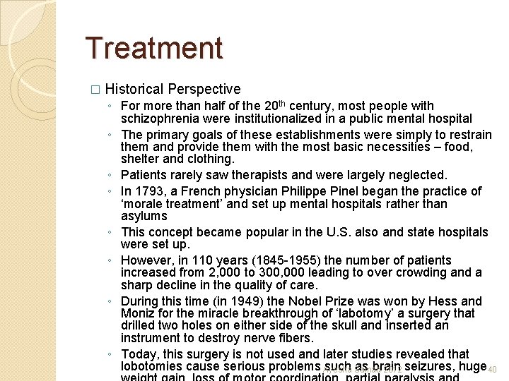 Treatment � Historical Perspective ◦ For more than half of the 20 th century,