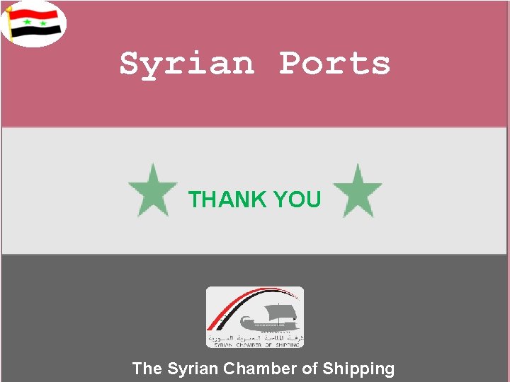 Syrian Ports THANK YOU The Syrian Chamber of Shipping 
