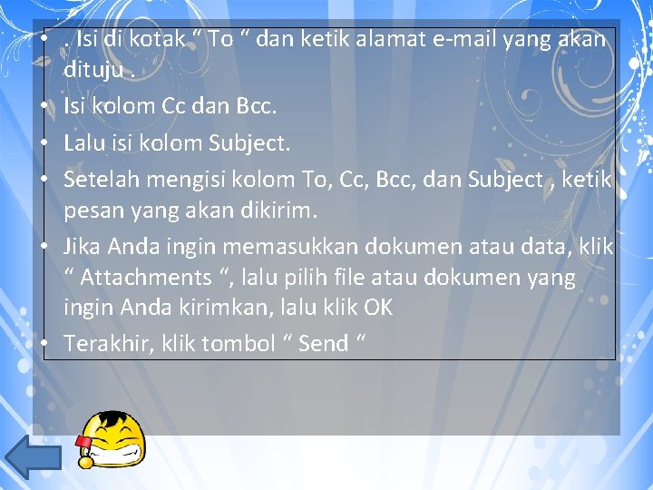  • . Isi di kotak “ To “ dan ketik alamat e-mail yang