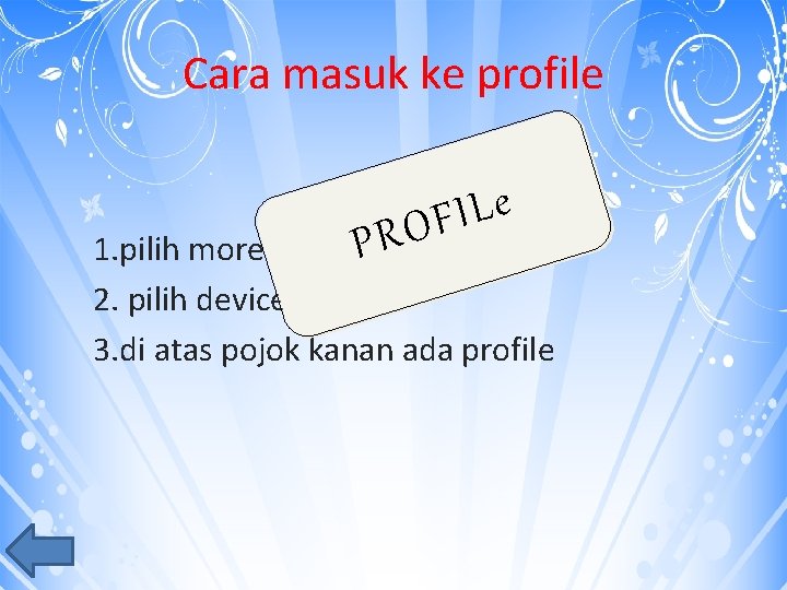 Cara masuk ke profile e L I F O R P 1. pilih more
