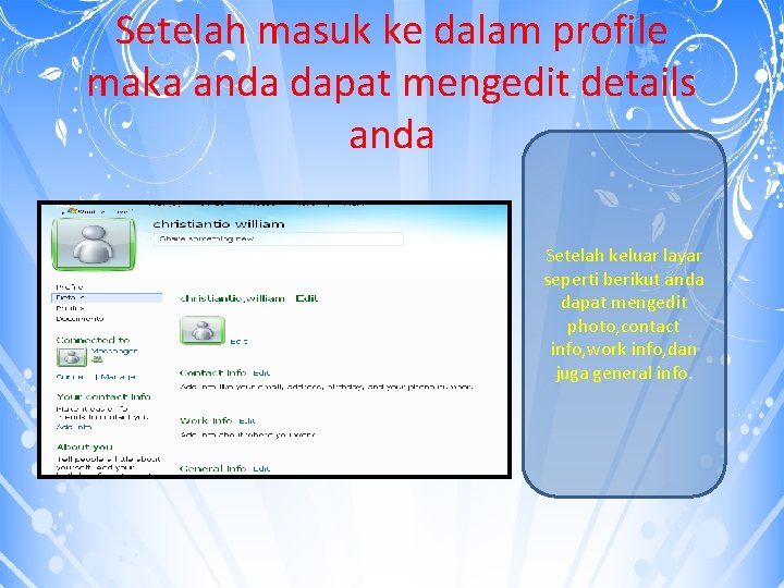 Setelah masuk ke dalam profile maka anda dapat mengedit details anda Setelah keluar layar