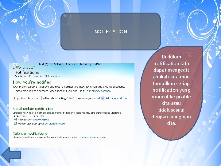 NOTIFICATION Di dalam notification kita dapat mengedit apakah kita mau tampilkan setiap notification yang