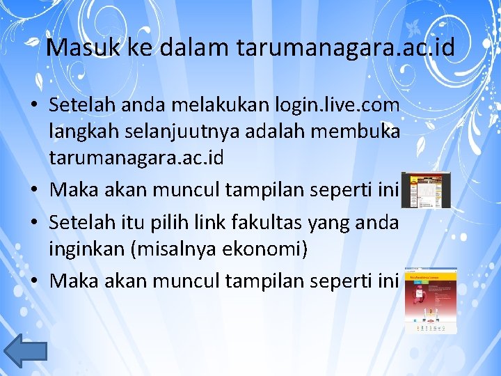 Masuk ke dalam tarumanagara. ac. id • Setelah anda melakukan login. live. com langkah
