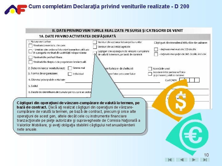 Cum completăm Declaraţia privind veniturile realizate - D 200 Câştiguri din operaţiuni de vânzare-cumpărare