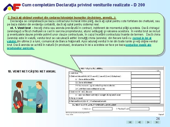 Cum completăm Declaraţia privind veniturile realizate - D 200 2. Dacă aţi obţinut venituri