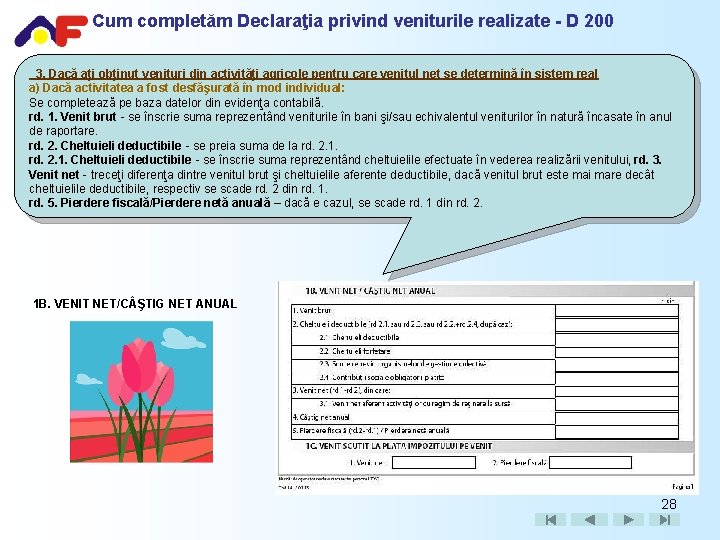 Cum completăm Declaraţia privind veniturile realizate - D 200 3. Dacă aţi obţinut venituri