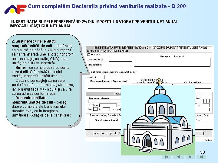 Cum completăm Declaraţia privind veniturile realizate - D 200 III. DESTINAŢIA SUMEI REPREZENT ND