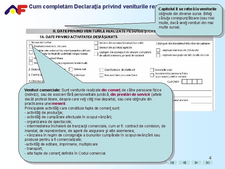 Cum completăm Declaraţia privind veniturile realizate - D 200 Capitolul II se referă la