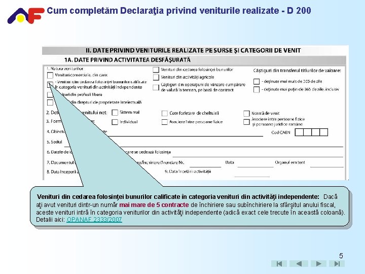 Cum completăm Declaraţia privind veniturile realizate - D 200 Venituri din cedarea folosinţei bunurilor