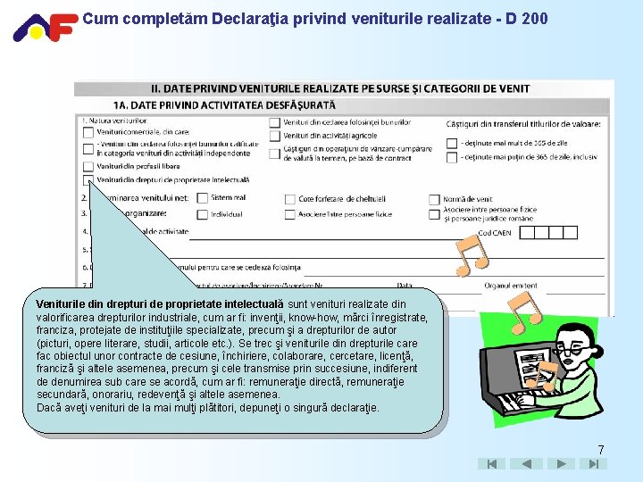 Cum completăm Declaraţia privind veniturile realizate - D 200 Veniturile din drepturi de proprietate