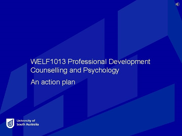 WELF 1013 Professional Development Counselling and Psychology An action plan 