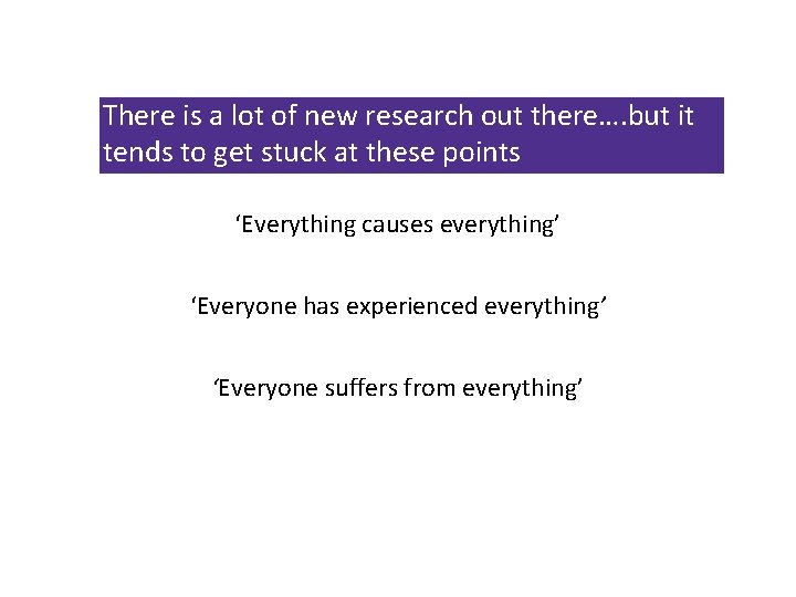 There is a lot of new research out there…. but it tends to get