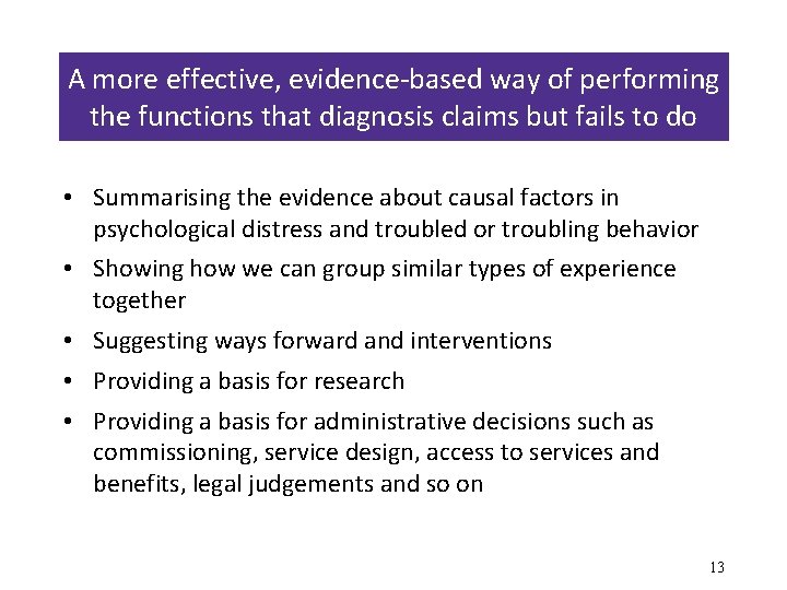 A more effective, evidence-based way of performing the functions that diagnosis claims but fails