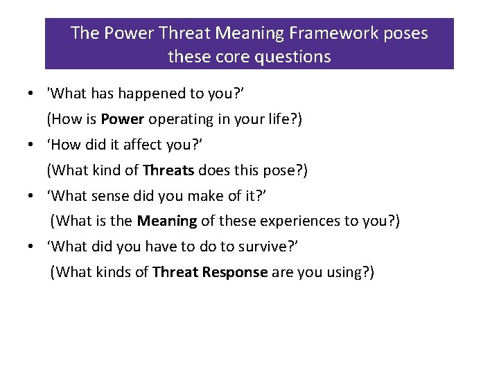 The Power Threat Meaning Framework poses these core questions • 'What has happened to