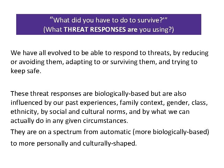 “What did you have to do to survive? ’” (What THREAT RESPONSES are you