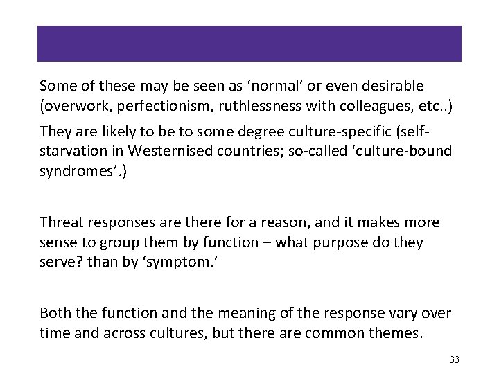 Some of these may be seen as ‘normal’ or even desirable (overwork, perfectionism, ruthlessness