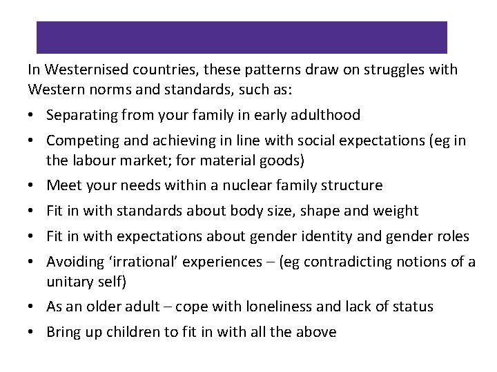 In Westernised countries, these patterns draw on struggles with Western norms and standards, such