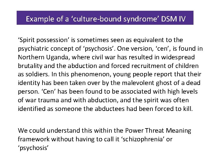 Example of a ‘culture-bound syndrome’ DSM IV ‘Spirit possession’ is sometimes seen as equivalent