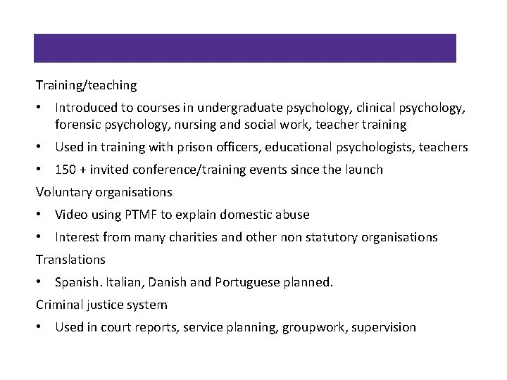 Training/teaching • Introduced to courses in undergraduate psychology, clinical psychology, forensic psychology, nursing and