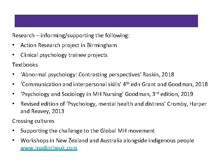 Research – informing/supporting the following: • Action Research project in Birmingham • Clinical psychology