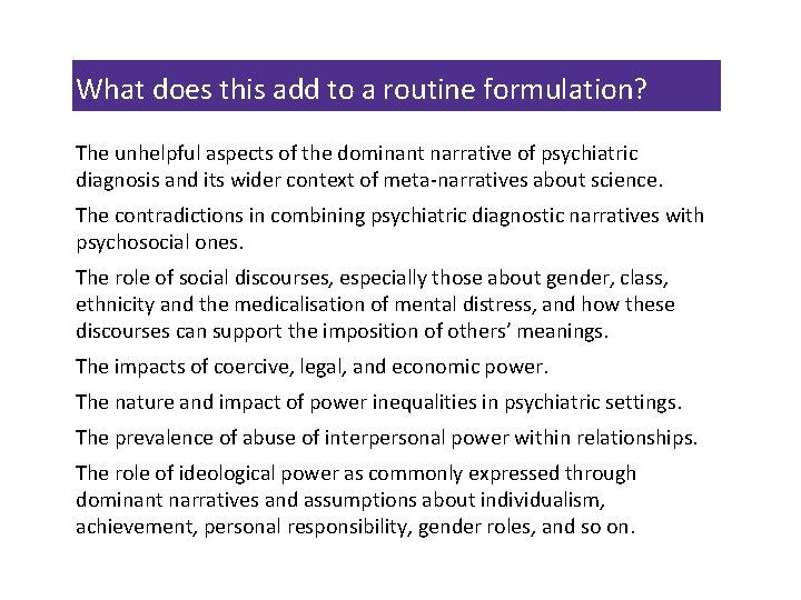 What does this add to a routine formulation? The unhelpful aspects of the dominant