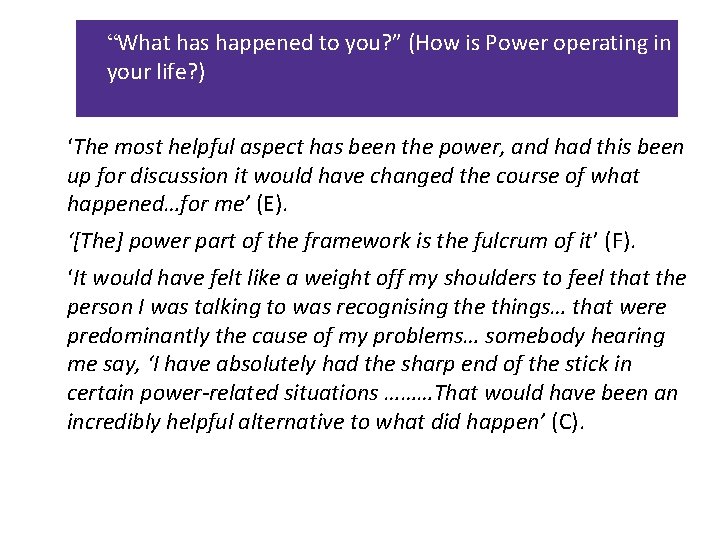 ‘ “What has happened to you? ” (How is Power operating in your life?