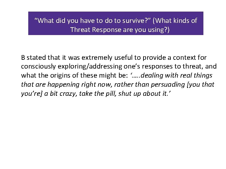 “What did you have to do to survive? ” (What kinds of Threat Response