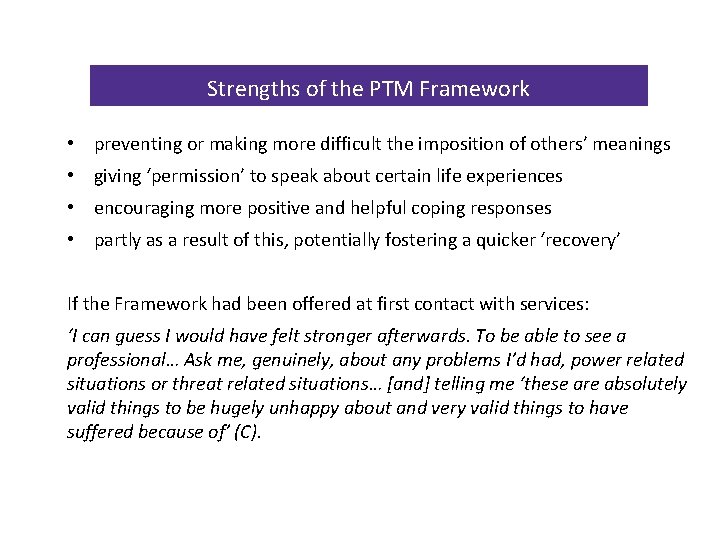 Strengths of the PTM Framework • preventing or making more difficult the imposition of