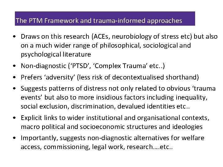 The PTM Framework and trauma-informed approaches • Draws on this research (ACEs, neurobiology of