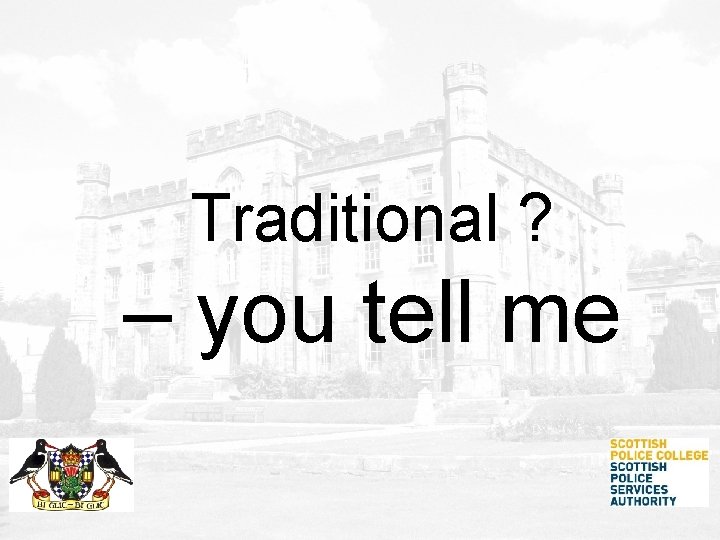Traditional ? – you tell me Traditional ? – you tell me