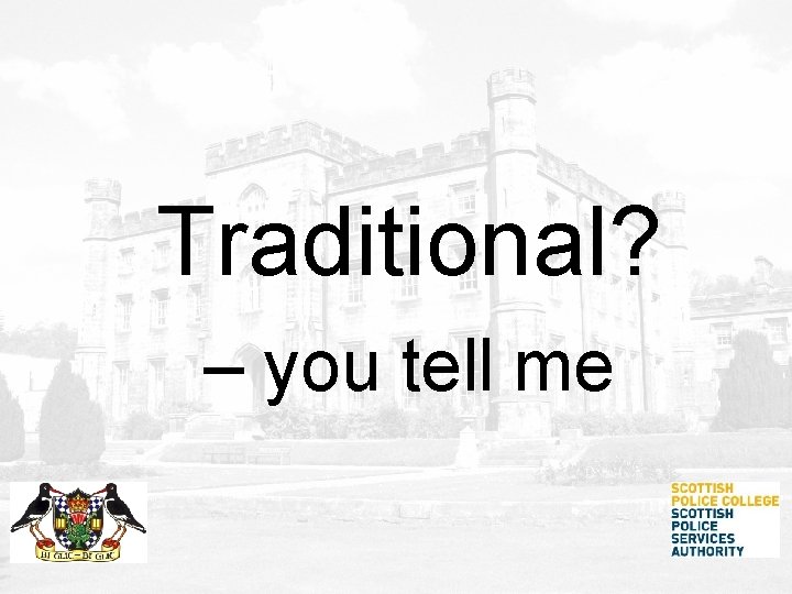 Traditional? – you tell me Traditional? – you tell me