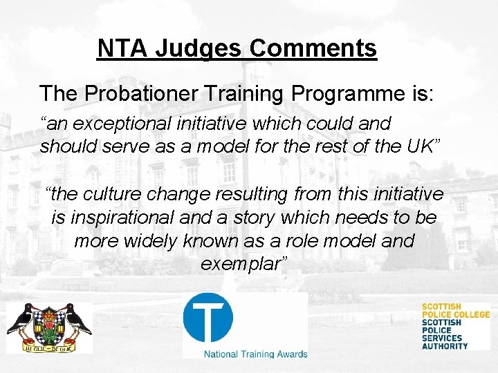 NTA Judges Comments The Probationer Training Programme is: “an exceptional initiative which could and NTA Judges Comments The Probationer Training Programme is: “an exceptional initiative which could and