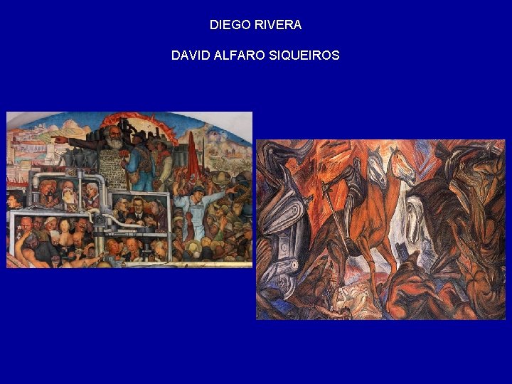 DIEGO RIVERA DAVID ALFARO SIQUEIROS 