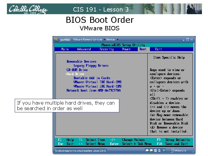 CIS 191 - Lesson 3 BIOS Boot Order VMware BIOS If you have multiple