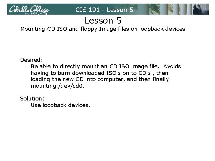 CIS 191 - Lesson 5 Mounting CD ISO and floppy Image files on loopback